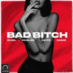 دانلود آهنگ Bad Bitch بهزاد لیتو