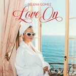 دانلود آهنگ Love On Selena Gomez