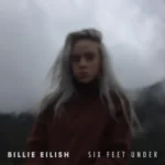 دانلود آهنگ Six Feet Under Billie Eilish