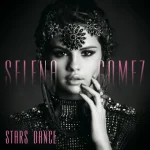 دانلود آهنگ Stars Dance (Bonus Track Version) Selena Gomez