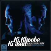 Ki Khoobe Ki Bad