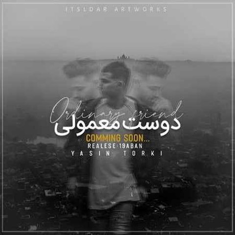 دانلود آهنگ دوست معمولی از یاسین ترکی دوست معمولی